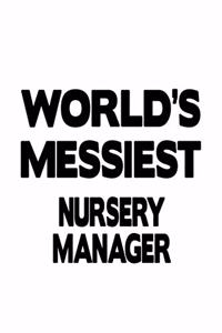 World's Messiest Nursery Manager