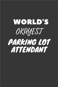 World's Okayest Parking Lot Attendant Notebook