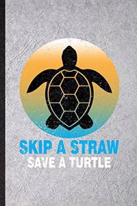 Skip a Straw Save a Turtle