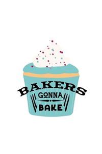 Bakers Gonna Bake