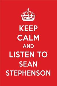 Keep Calm and Listen to Sean Stephenson