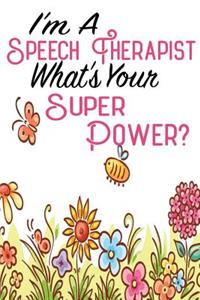 I'm a Speech Therapist What's Your Super Power?