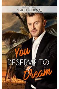 You Deserve to Dream
