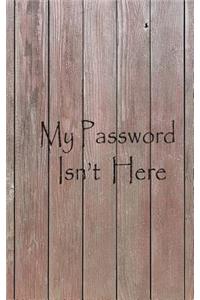 My Password Isn't Here