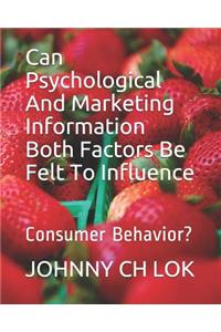 Can Psychological And Marketing Information Both Factors Be Felt To Influence