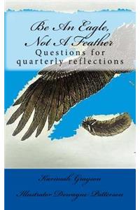 Be An Eagle, Not A Feather