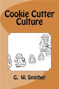Cookie Cutter Culture