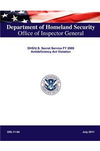 Dhs/U.S. Secret Service Fy 2009 Antideficiency ACT Violation