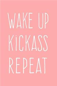 Wake Up, Kick Ass, Repeat