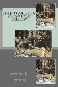 Idle Thoughts of an Idle Fellow