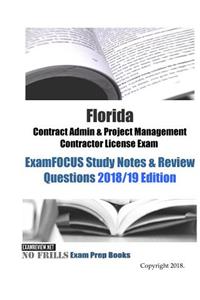 Florida Contract Admin & Project Management Contractor License Exam ExamFOCUS Study Notes & Review Questions