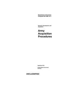 Department of the Army Pamphlet DA PAM 70-3 Army Acquisition Procedures September 2018