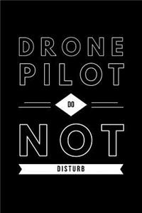 Drone Pilot Do Not Disturb