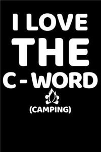 I Love the C-Word (Camping)