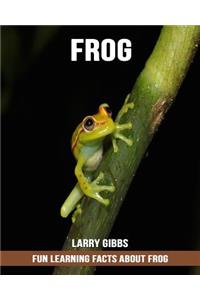 Fun Learning Facts about Frog