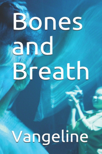 Bones and Breath