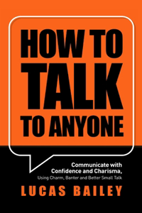 How to Talk to Anyone