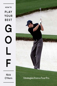 How to Play Your Best Golf