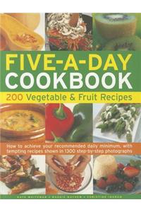 Five-A-Day Cookbook: 200 Vegetable & Fruit Recipes