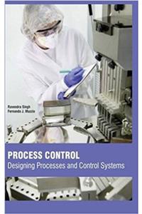 Process Control: Designing Processes and Control Systems