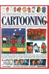 Professional Step-By-Step Guide to Cartooning