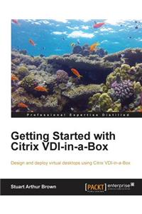 Getting Started with Citrix VDI-In-A-Box