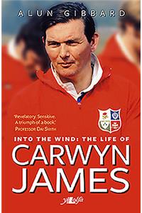 Into the Wind - The Life of Carwyn James