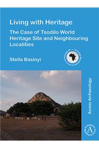 Living with Heritage: The Case of Tsodilo World Heritage Site and Neighbouring Localities