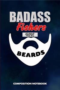 Badass Fishers Have Beards