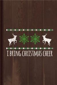 I Bring Christmas Cheer Journal Notebook