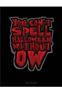 You Can't Spell Halloween Without Ow