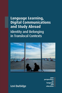 Language Learning, Digital Communications and Study Abroad