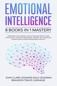 Emotional Intelligence - 8 Books in 1 Mastery