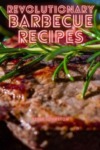 Revolutionary Barbecue Recipes