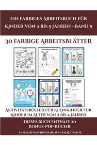 Aktivitätsbücher für Kleinkinder für Kinder im Alter von 2 bis 4 Jahren (Ein farbiges Arbeitsbuch für Kinder von 4 bis 5 Jahren - Band 9)