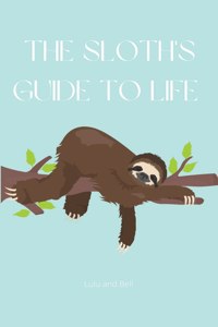 Sloth's guide to life