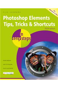 Photoshop Elements Tips, Tricks & Shortcuts in easy steps