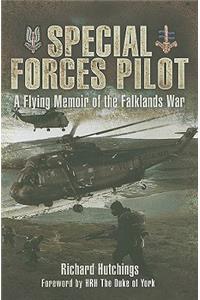 Special Forces Pilot: a Flying Memoir of the Falkland War