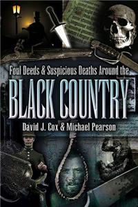 Foul Deeds and Suspicious Deaths Around the Black Country