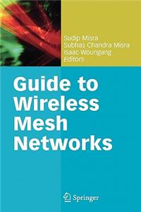 Guide to Wireless Mesh Networks