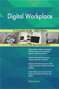 Digital Workplace A Complete Guide - 2020 Edition