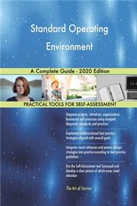 Standard Operating Environment A Complete Guide - 2020 Edition