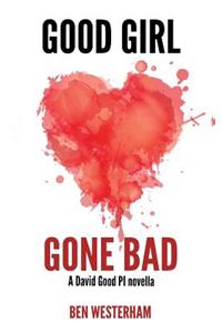 Good Girl Gone Bad