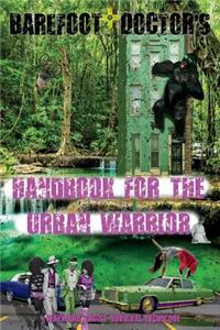 Barefoot Doctor's Handbook for the Urban Warrior