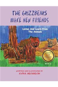 The Grizzbears Make New Friends