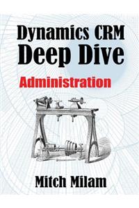 Dynamics CRM Deep Dive