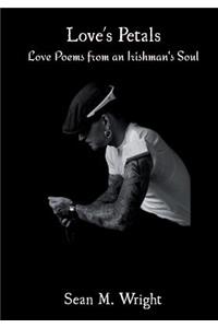 Love's Petals: Love Poems from an Irishman's Soul