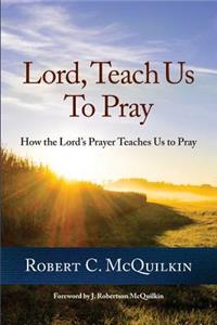 Lord, Teach Us to Pray