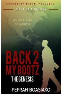 The Genesis (Back 2 My Rootz Book 1)