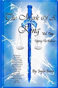 The Mark of a King Vol. 2 Tipping the Balance